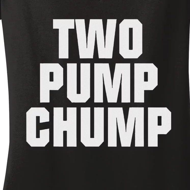 Two Pump Chump Funny Design Women's V-Neck T-Shirt