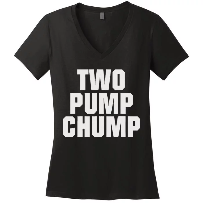 Two Pump Chump Funny Design Women's V-Neck T-Shirt