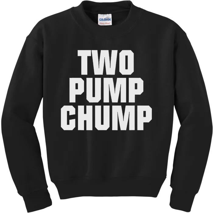 Two Pump Chump Funny Design Kids Sweatshirt