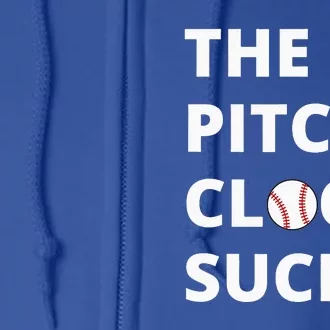 The Pitch Clock Sucks Pitching Shot Clock Baseball Pitcher Full Zip Hoodie