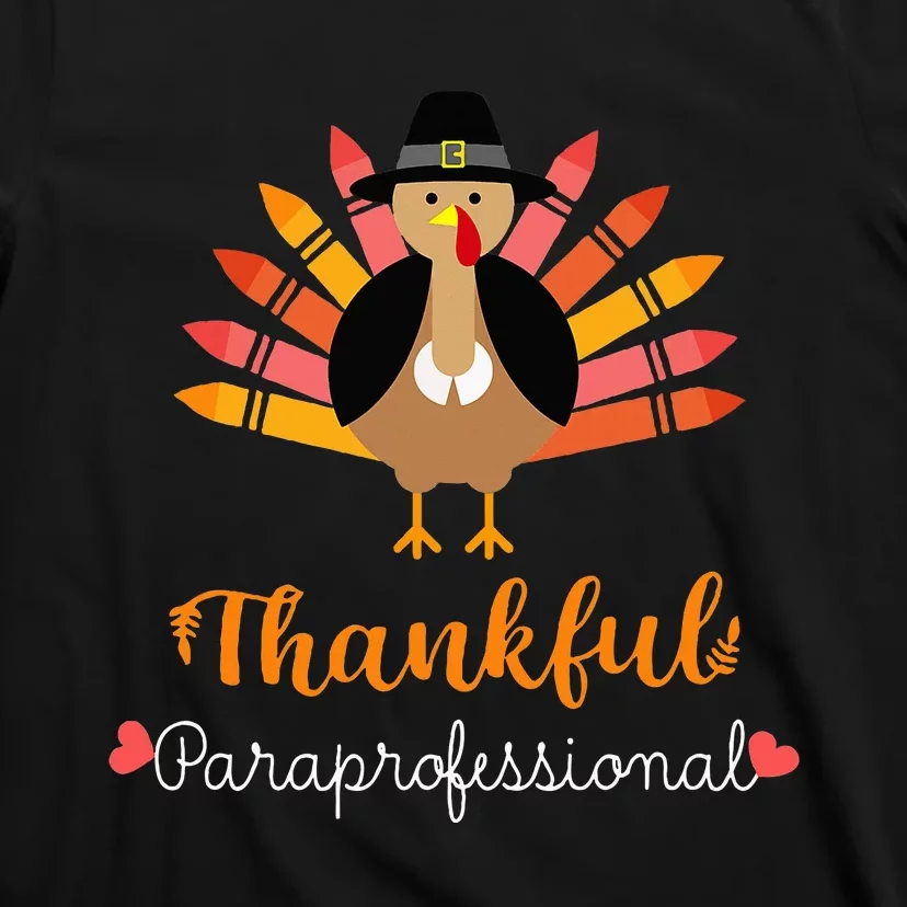 Thankful Paraprofessional Cute Turkey Design for Thanksgiving T-Shirt