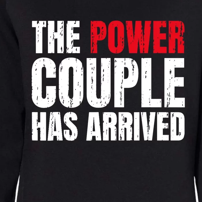 The Power Couple Has Arrived Valentine´S Day Love Couples Womens California Wash Sweatshirt