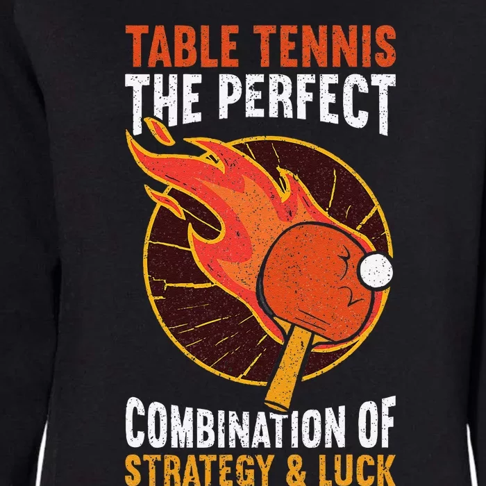 The Perfect Combination Of Strategy & Luck Fun Table Tennis Womens California Wash Sweatshirt