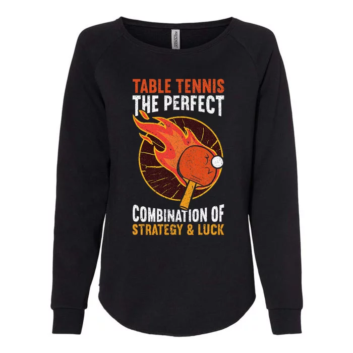 The Perfect Combination Of Strategy & Luck Fun Table Tennis Womens California Wash Sweatshirt