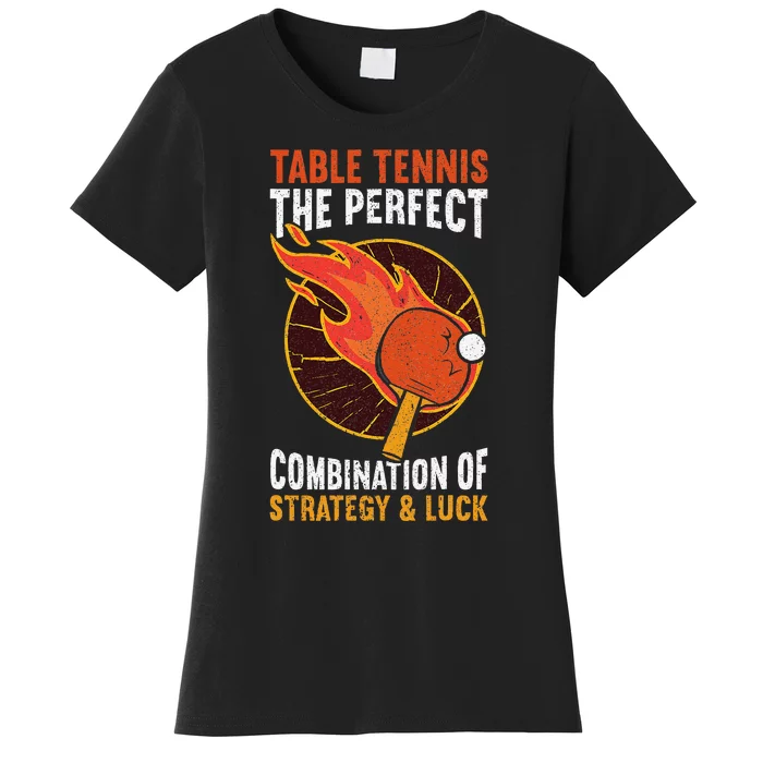 The Perfect Combination Of Strategy & Luck Fun Table Tennis Women's T-Shirt