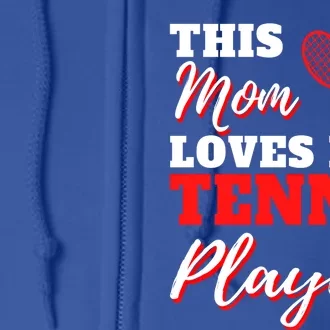 Tennis Player Cute Tennis Sayings For Mom Cute Tennis Meaningful Gift Full Zip Hoodie