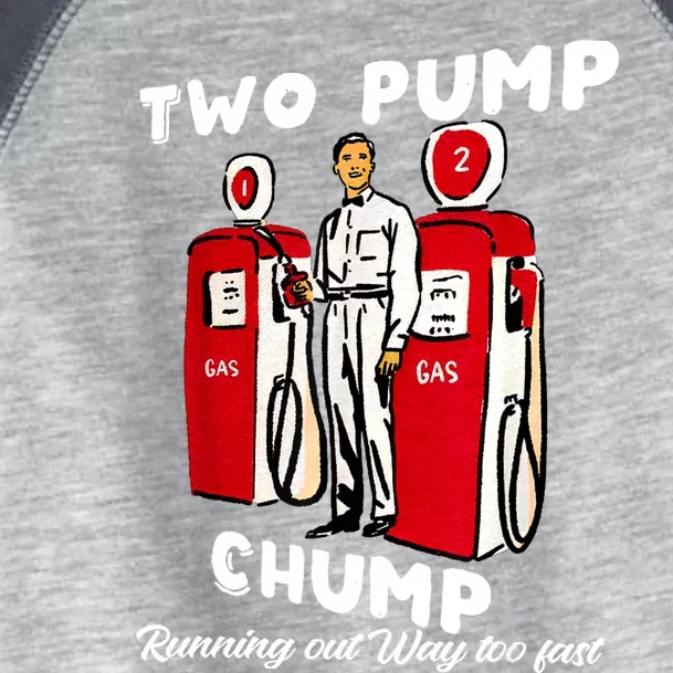 Two Pump Chump Running Out Way Too Fast Toddler Fine Jersey T-Shirt