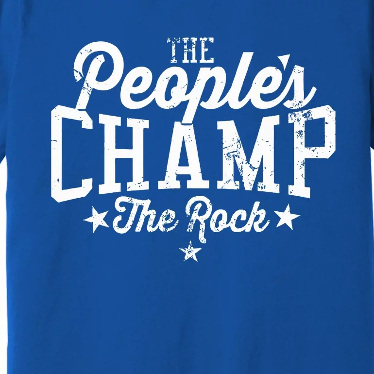 The Peoples Champ The R.O.C.K Premium T-Shirt