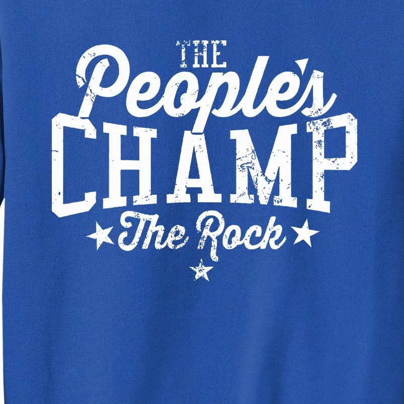 The Peoples Champ The R.O.C.K Tall Sweatshirt