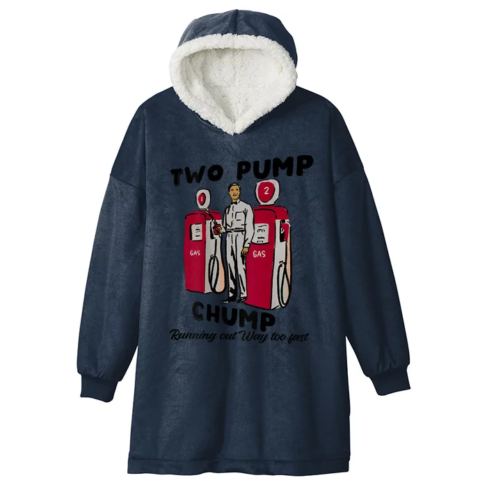 Two Pump Chump Running Out Way Too Fast Hooded Wearable Blanket