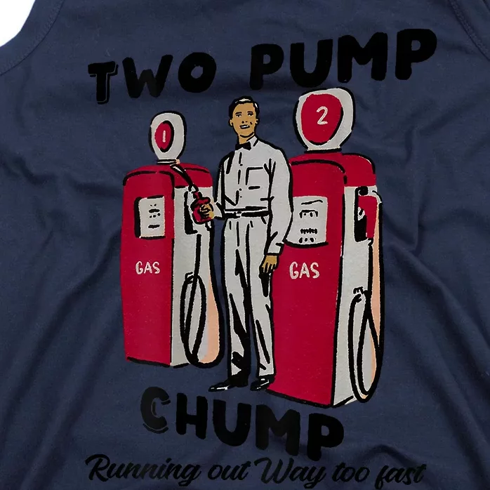 Two Pump Chump Running Out Way Too Fast Tank Top