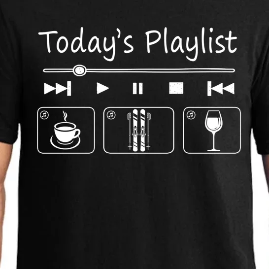 Today Playlist Coffe Wine And Snow Skiing Meaningful Gift Pajama Set