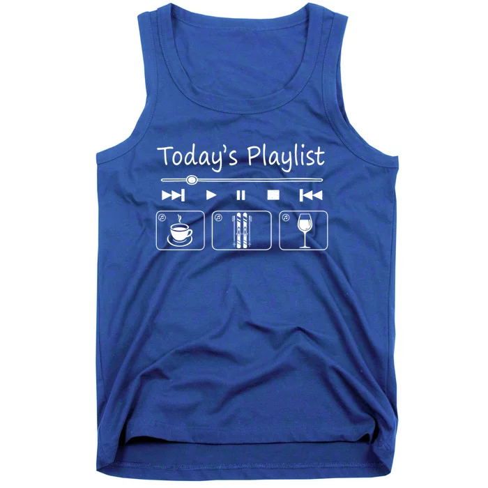 Today Playlist Coffe Wine And Snow Skiing Meaningful Gift Tank Top