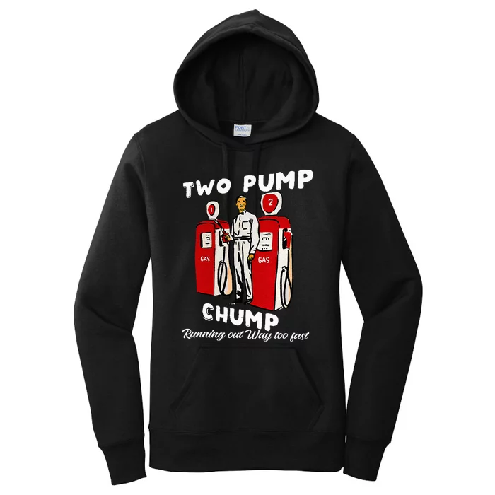 Two Pump Chump Running Out Way Too Fast Funny Quote Women's Pullover Hoodie