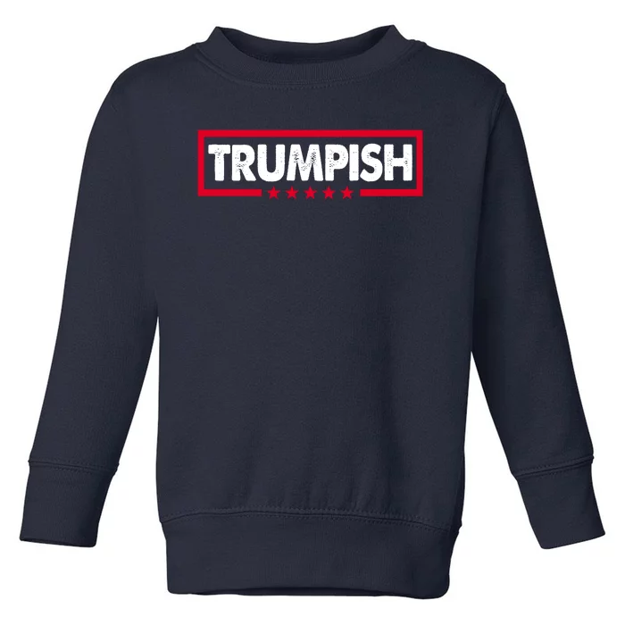 Trumpish Pro Donald Trump Republican Toddler Sweatshirt