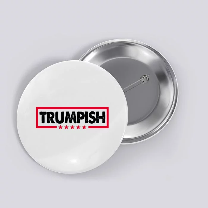 Trumpish Pro Donald Trump Republican Button