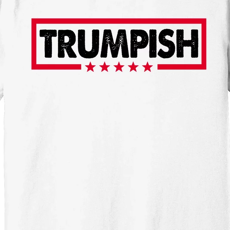 Trumpish Pro Donald Trump Republican Premium T-Shirt