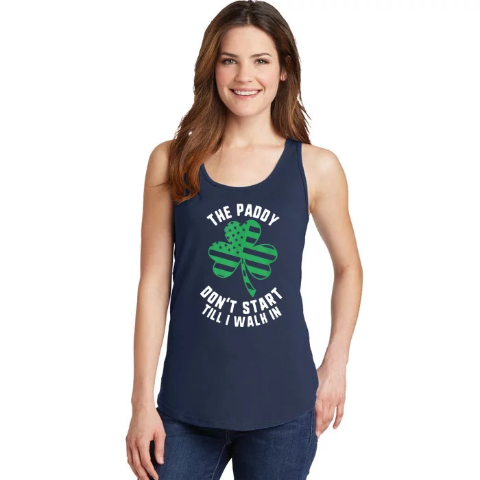 The Paddy Don't Start Till I Walk In Funny St Patrick's Day Ladies Essential Tank