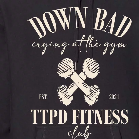 The Poets Department Down Bad Crying At Gym Premium Hoodie