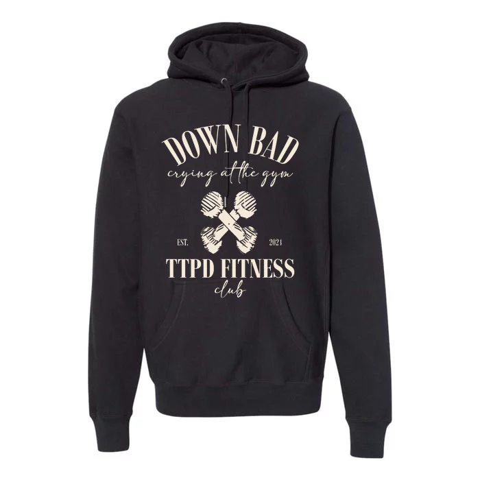 The Poets Department Down Bad Crying At Gym Premium Hoodie