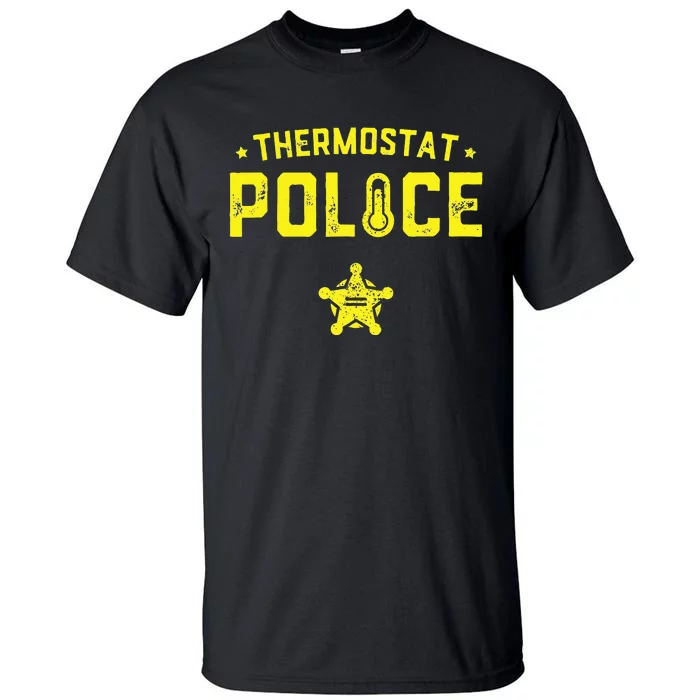 Thermostat Police Dad Gift Funny Fathers Day Tall T-Shirt