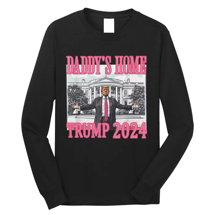 Trump Pink Daddys Home Trump 2024 Long Sleeve Shirt