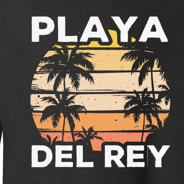 Traveling Playa Del Rey Beach Tropical Travel Toddler Sweatshirt