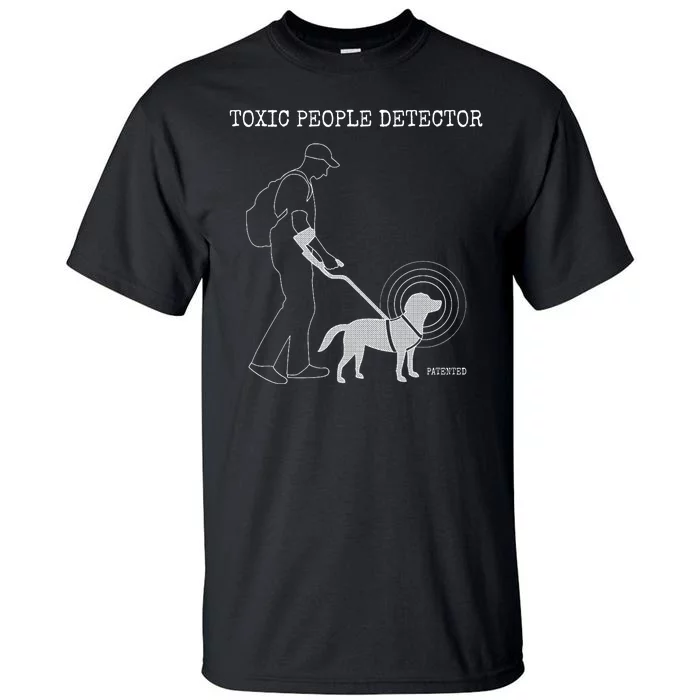 Toxic People Detector Funny Tall T-Shirt