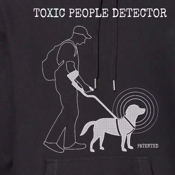 Toxic People Detector Funny Premium Hoodie