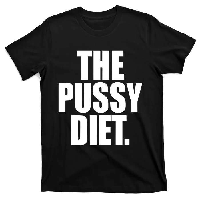 The Pussy Diet T-Shirt