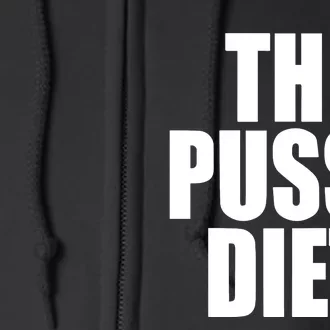 The Pussy Diet Full Zip Hoodie