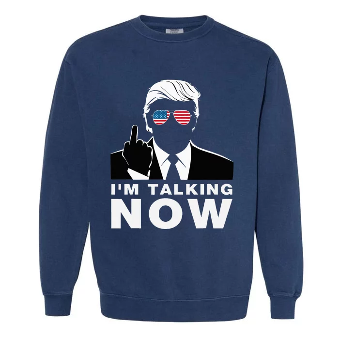 Trump President Debate 2024 IM Talking Now Garment-Dyed Sweatshirt