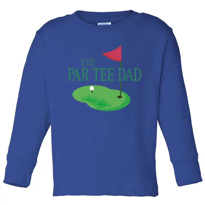 The Par Dad Hole In One Golf Parents Matching Family Meaningful Gift Toddler Long Sleeve Shirt