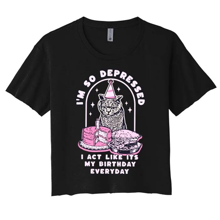 Tortured Poet Era So Depressed Birthday Everyday Women's Crop Top Tee