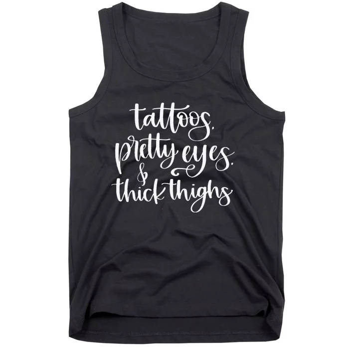 Tattoos Pretty Eyes Thick Thighs Tank Top