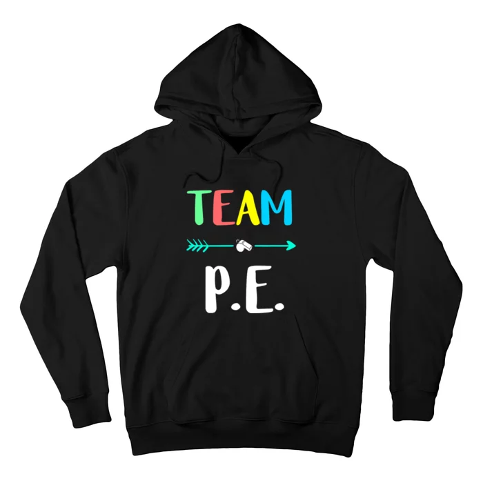 Team P E School Teacher PE Teacher Strong Physical Teacher Hoodie