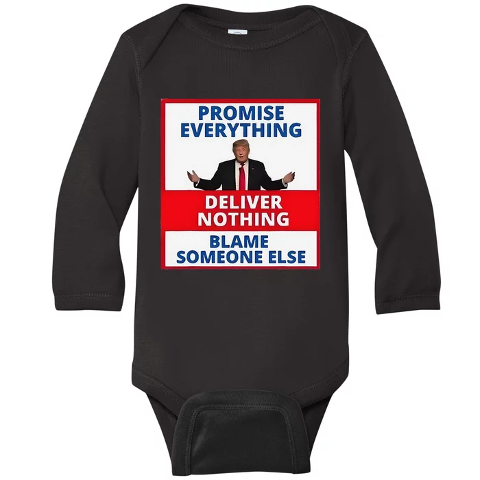 Trump Promise Everything Deliver Nothing Blame Someone Else Baby Long Sleeve Bodysuit