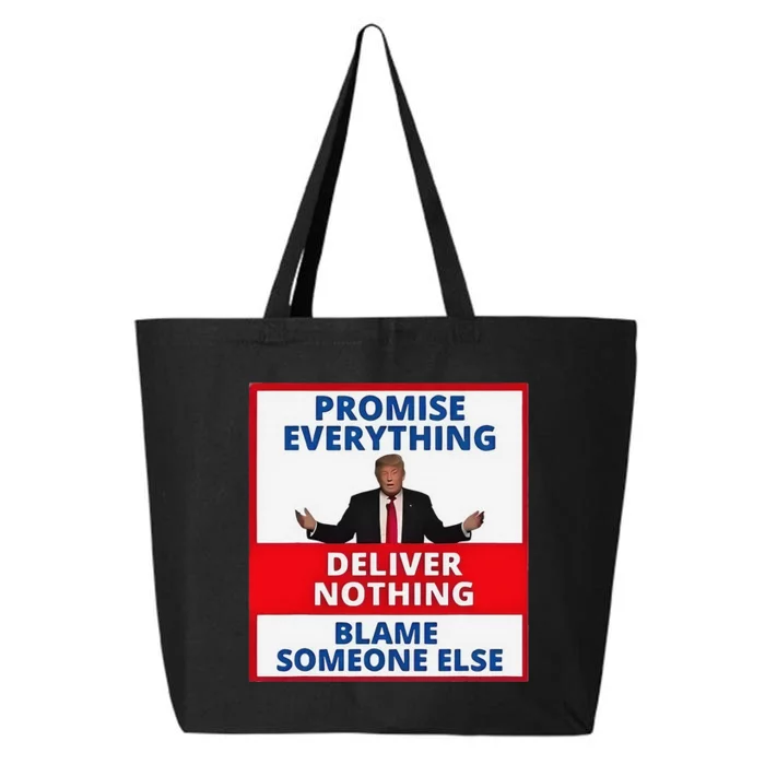 Trump Promise Everything Deliver Nothing Blame Someone Else 25L Jumbo Tote