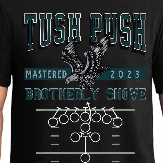 tush push eagles brorly shove Pajama Set