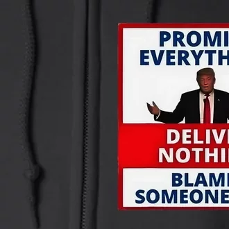 Trump Promise Everything Deliver Nothing Blame Someone Else Full Zip Hoodie