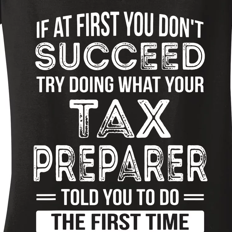 Tax Preparer Funny Tax Season Gift Women's V-Neck T-Shirt