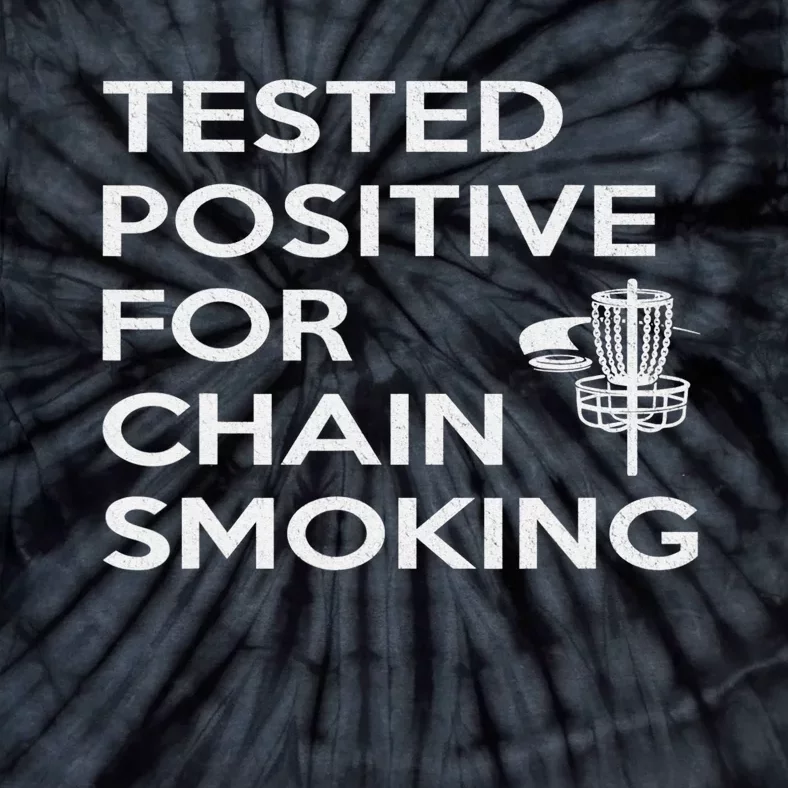 Tested Positive For Chain Smoking Funny Disc Golf Tie-Dye T-Shirt