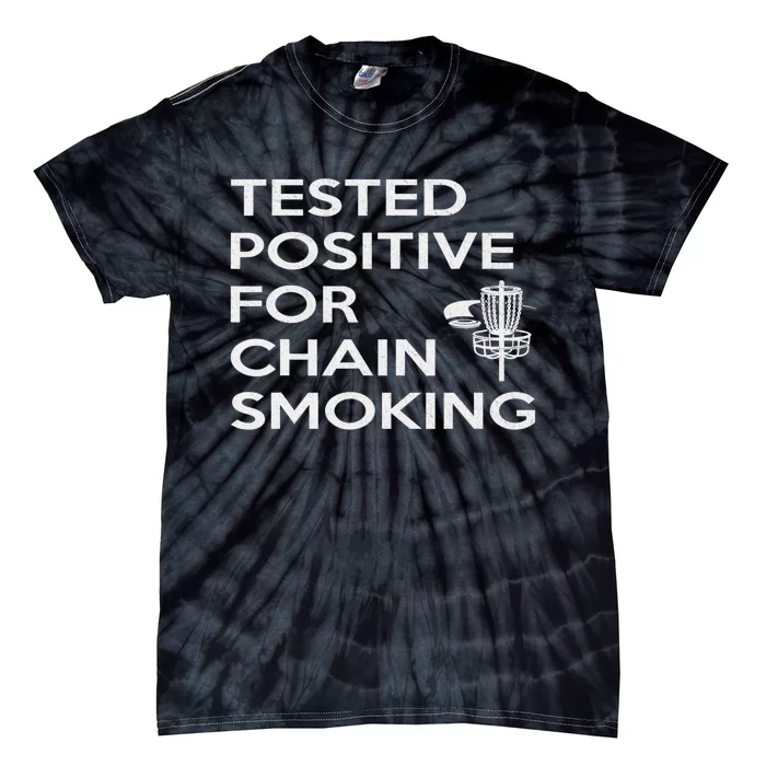 Tested Positive For Chain Smoking Funny Disc Golf Tie-Dye T-Shirt