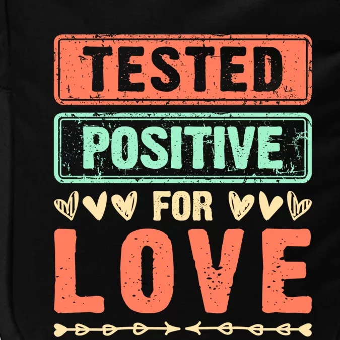 Tested Positive For Love Valentine's Day For Couples Great Gift Impact Tech Backpack