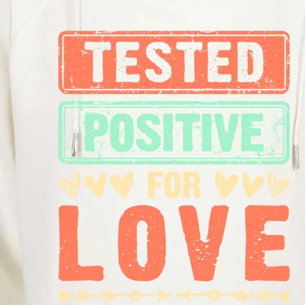 Tested Positive For Love Valentine's Day For Couples Great Gift Womens Funnel Neck Pullover Hood