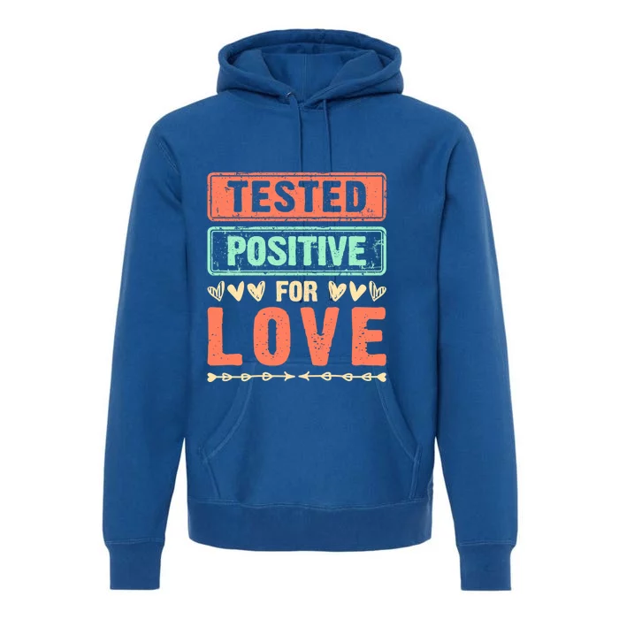 Tested Positive For Love Valentine's Day For Couples Great Gift Premium Hoodie