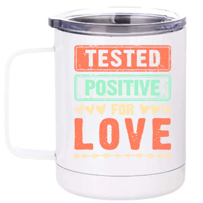 Tested Positive For Love Valentine's Day For Couples Great Gift Front & Back 12oz Stainless Steel Tumbler Cup