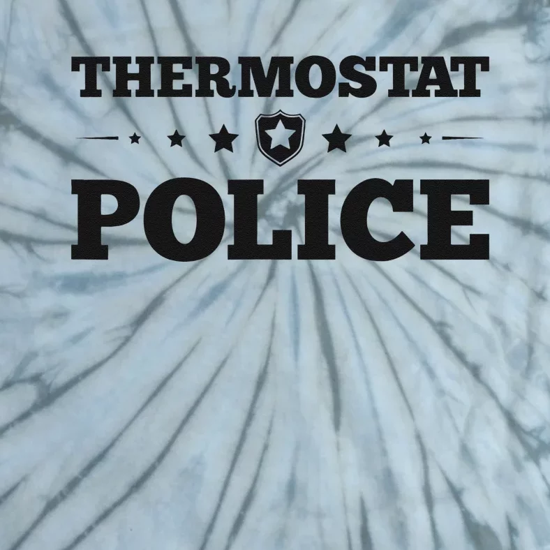 Thermostat Police Fun Dad Gifts Fathers Day Tie-Dye T-Shirt