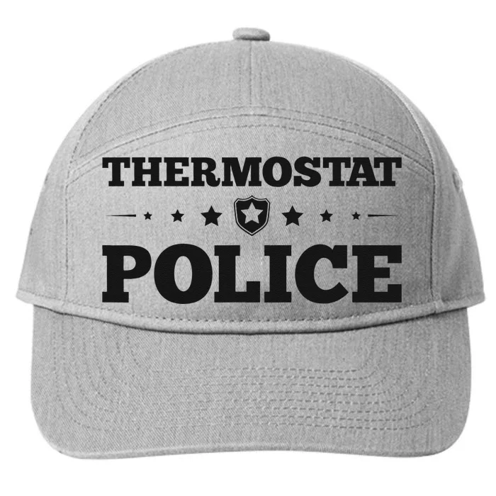 Thermostat Police Fun Dad Gifts Fathers Day 7-Panel Snapback Hat