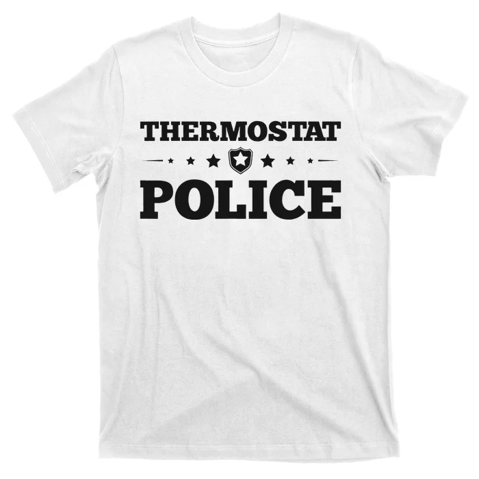 Thermostat Police Fun Dad Gifts Fathers Day T-Shirt